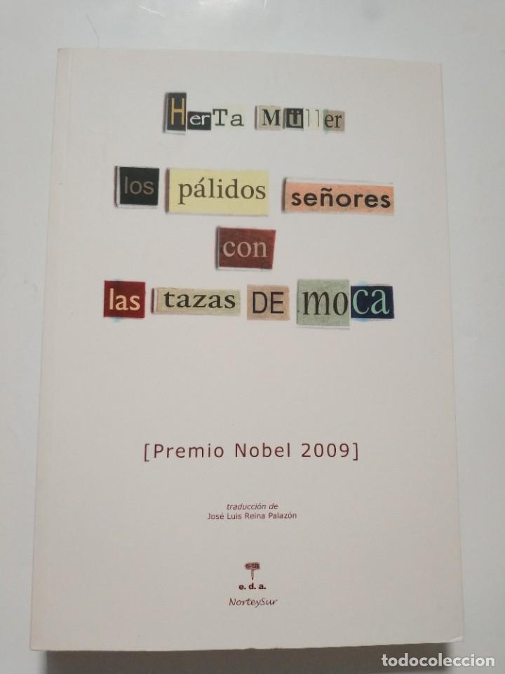 Libros: LOS PALIDOS SE&Ntilde;ORES CON LAS TAZAS DE MOCA.- HERTA M&Uuml;LLER - Foto 1