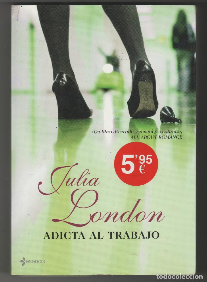 Libros: ADICTA AL TRABAJO- JULIA LONDON - Foto 1