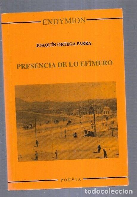 Libros: PRESENCIA DE LO EFIMERO - ORTEGA PARRA, JOAQUIN - Foto 3
