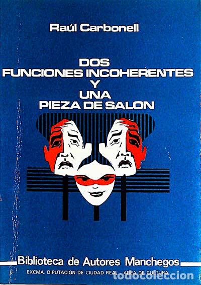 Libros: Dos funciones incoherentes y una pieza de sal&oacute;n - Raul Carbonell - Foto 1