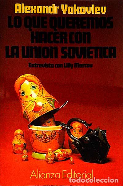 Libros: Lo que queremos hacer con la Uni&oacute;n Sovi&eacute;tica - Yakovlev, Alexandr - Foto 1