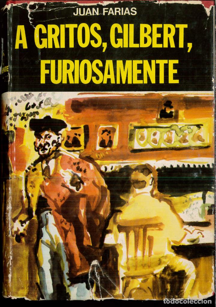 Libros: A GRITOS, GILBERT, FURIOSAMENTE - JUAN FARIAS - Foto 1