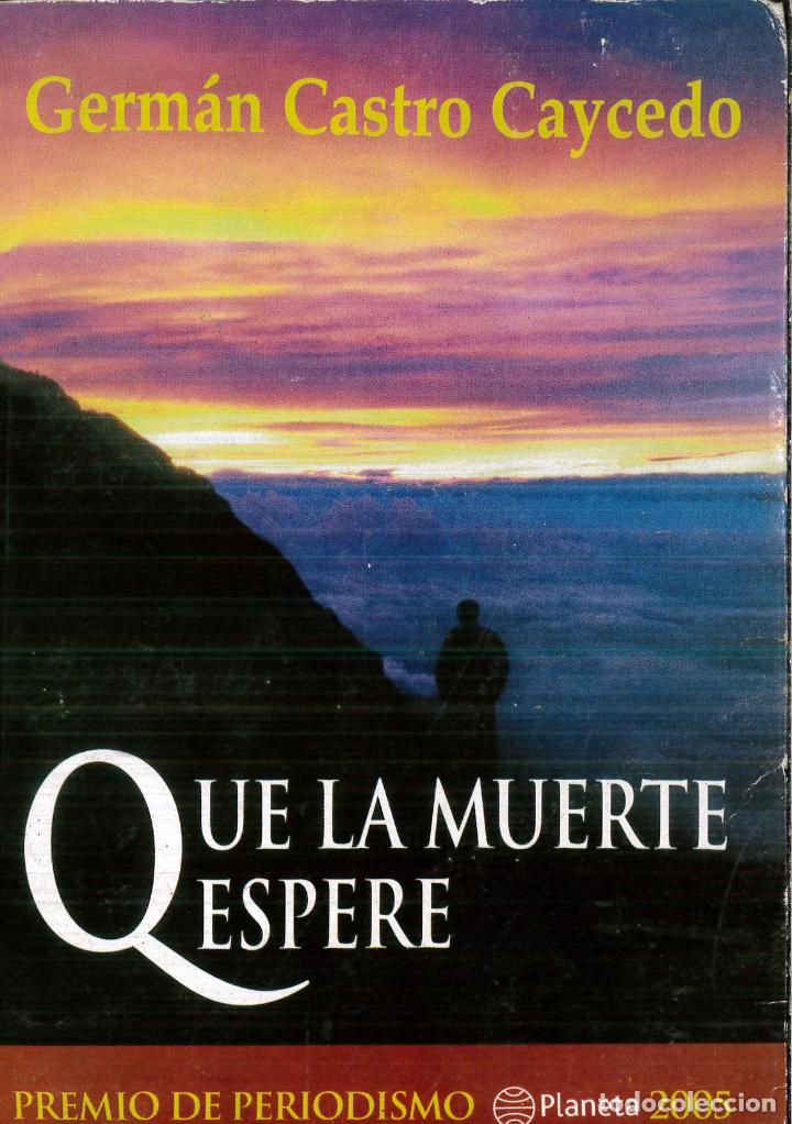 Libros: QUE LA MUERTE ESPERE - GERMAN CASTRO CAYCEDO - Foto 1
