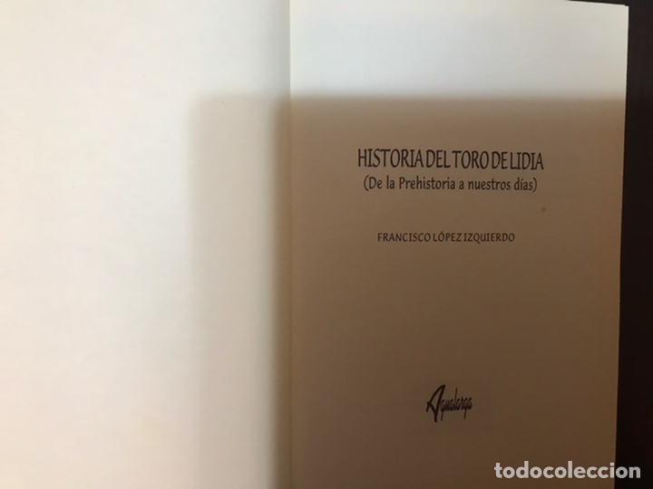 Libros: Historia del toro de lidia. Francisco L&oacute;pez izquierdo - Foto 2