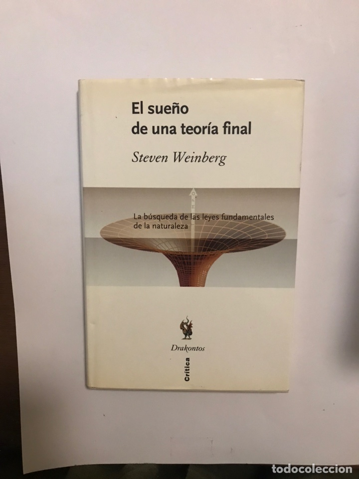 Libros: El sue&ntilde;o de una teor&iacute;a final. - Steven Weinberg. - Foto 1
