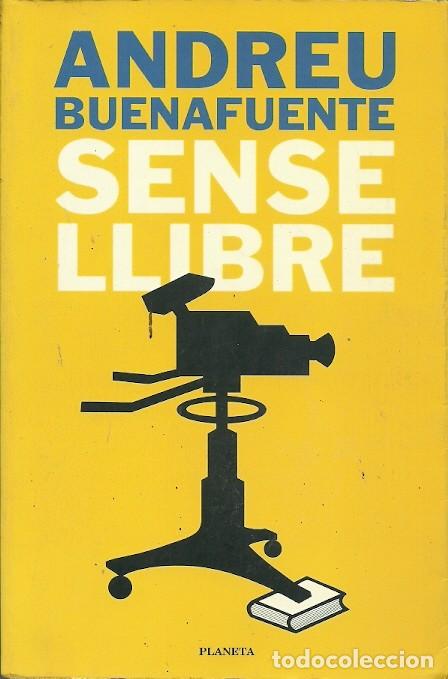 Libros: SENSE LLIBRE ANDREU BUENAFUENTE PLANETA - Foto 1