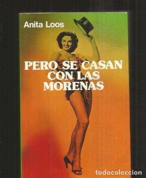 Libros: PERO SE CASAN CON LAS MORENAS - LOOS, ANITA - Foto 2