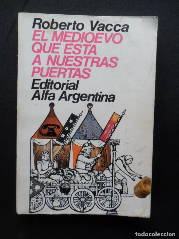 Libros: VACCA, Roberto - El medioevo que esta a nuestras puertas - Foto 1