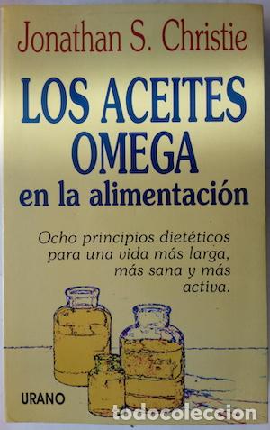 Libros: Los aceites omega en la alimentaci&oacute;n - Jonathan S. Christie - Foto 1