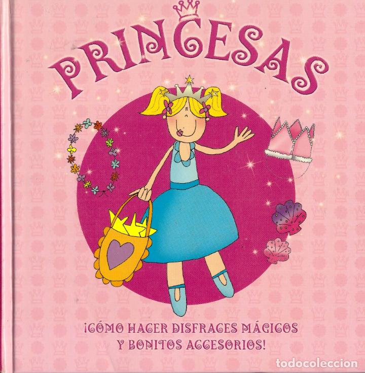 Libros: Princesas. Como hacer disfraces magicos - OFERTAS DOCABO - Foto 1