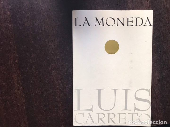 Libros: La moneda. Luis Carreto. Muy dif&iacute;cil - Foto 1