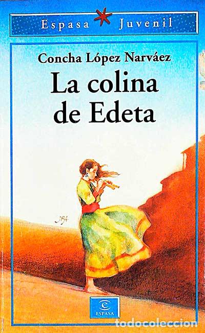 Libros: La colina de Edeta - Concha L&oacute;pez Narv&aacute;ez - Foto 1