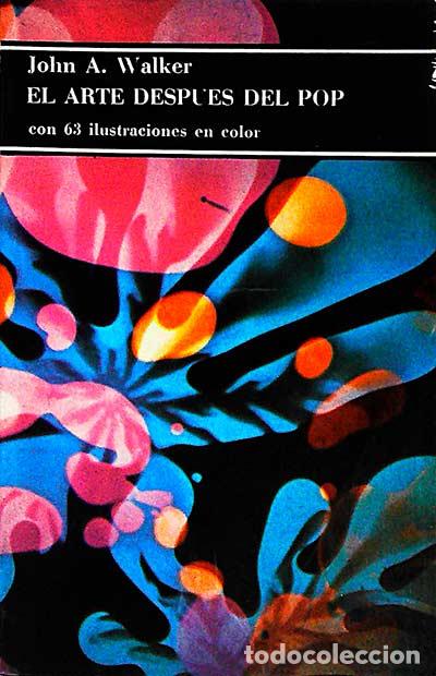 Libros: El arte despu&eacute;s del pop - Walker, John - Foto 1