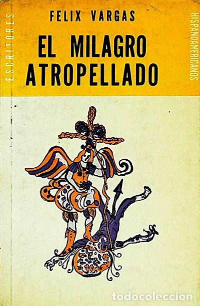 Libros: El milagro atropellado - Vargas, F&eacute;lix - Foto 1