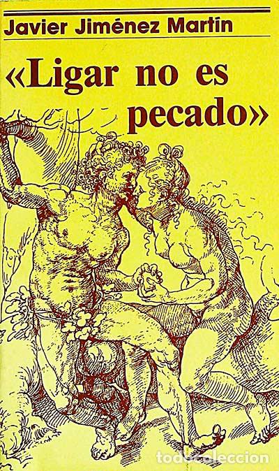 Libros: Ligar no es pecado - Javier Jim&eacute;nez Mart&iacute;n - Foto 1