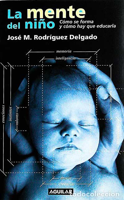 Libros: La mente del ni&ntilde;o - Jos&eacute; M&ordf; Rodr&iacute;guez Delgado - Foto 1