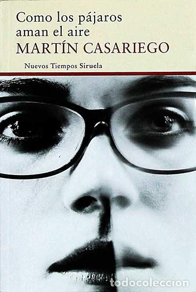 Libros: Como los p&aacute;jaros aman el aire - Casariego, Mart&iacute;n - Foto 1