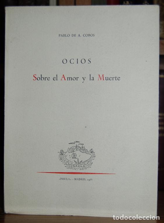 Libros: OCIOS SOBRE EL AMOR Y LA MUERTE - COBOS, Pablo de A - Foto 1