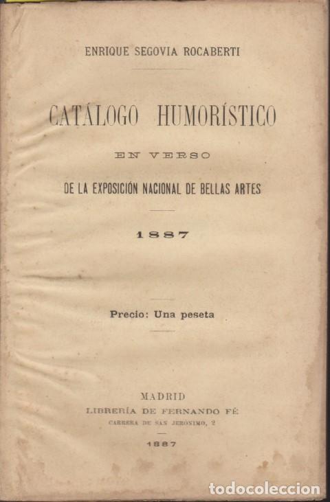 books: CATALOGO HUMORISTICO EN VERSO DE LA EXPOSICION NACIONAL DE BELLAS ARTES 1887 - ENRIQUE SEGOVIA ROCAB