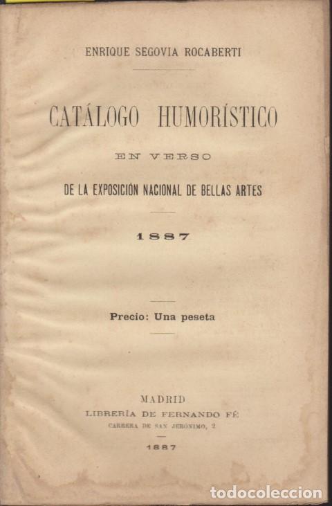 Libri di seconda mano: CATALOGO HUMORISTICO EN VERSO DE LA EXPOSICION NACIONAL DE BELLAS ARTES 1887 - ENRIQUE SEGOVIA ROCAB