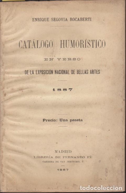 Livres: CATALOGO HUMORISTICO EN VERSO DE LA EXPOSICION NACIONAL DE BELLAS ARTES 1887 - ENRIQUE SEGOVIA ROCAB