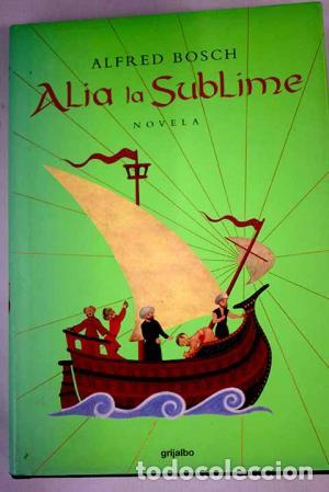 Libros: ALIA LA SUBLIME - Bosch,Alfred - Foto 1