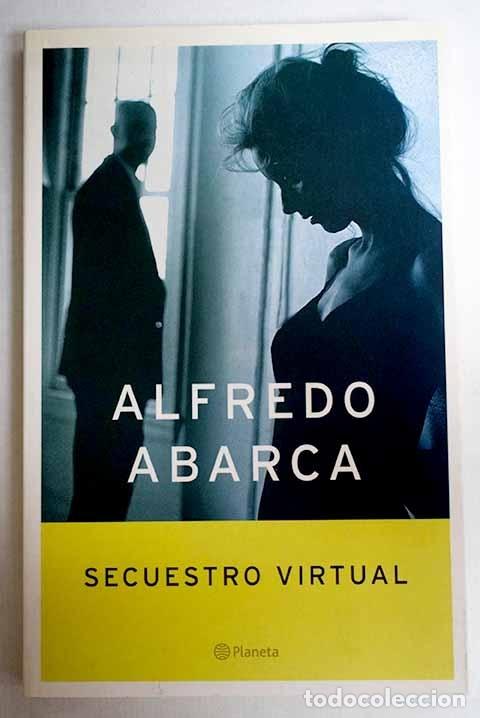 Libros: Secuestro virtual.- Abarca, Alfredo - Foto 1