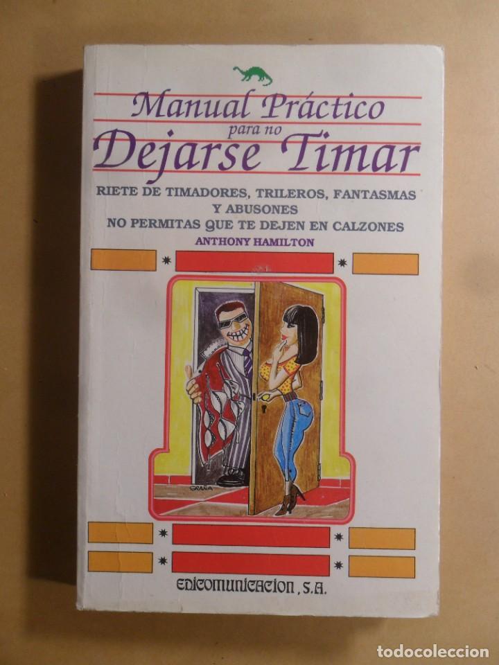 Libros: MANUAL PRACTICO PARA NO DEJARSE TIMAR - ANTHONY HAMILTON - EDICOMUNICACION - 1990 - Foto 1