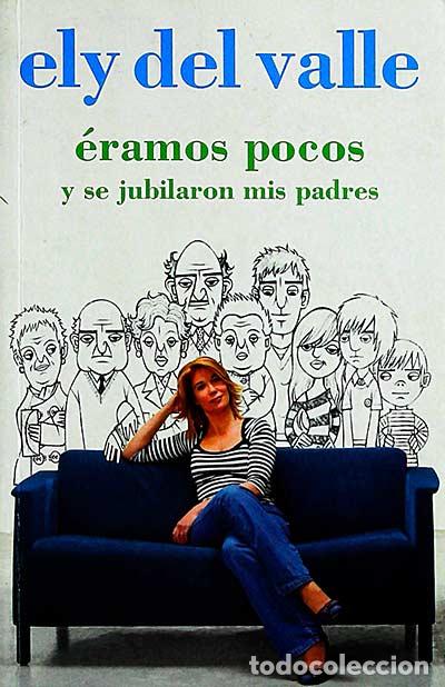 Libros: &Eacute;ramos pocos y se jubilaron mis padres - Ely del Valle - Foto 1