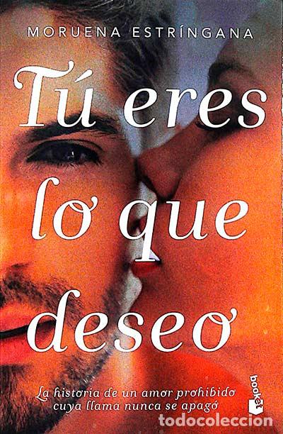 Libros: T&uacute; eres lo que deseo - Moruena Estr&iacute;ngana - Foto 1