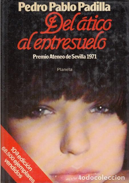 Libros: Del &aacute;tico al entresuelo - Padilla, Pedro Pablo - Foto 1