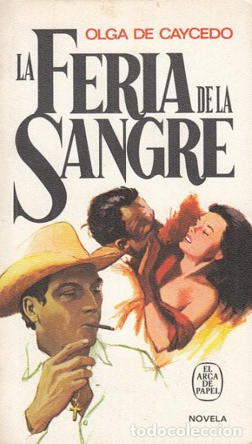 Libros: La Feria de la Sangre - de Caycedo, Olga - Foto 1