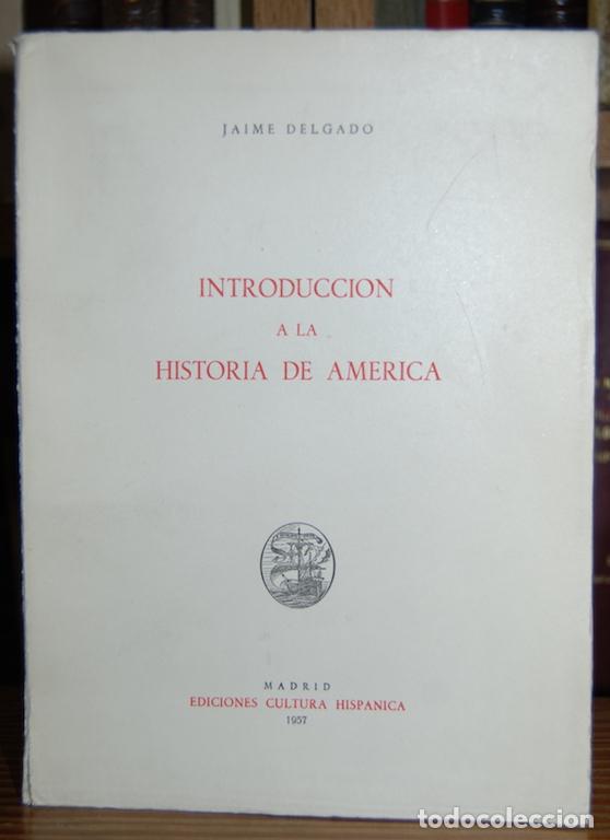 Libros: INTRODUCCION A LA HISTORIA DE AMERICA - DELGADO, Jaime - Foto 1