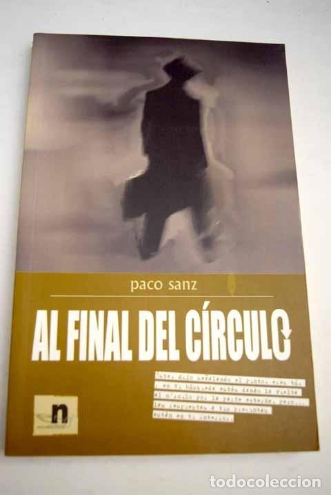 Libros: Al final del c&iacute;rculo.- Sanz, Paco - Foto 1