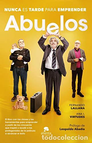 Libri di seconda mano: ABUELOS. NUNCA ES TARDE PARA EMPRENDER - FERNANDO LALLANA / ANA VIRTUDES
