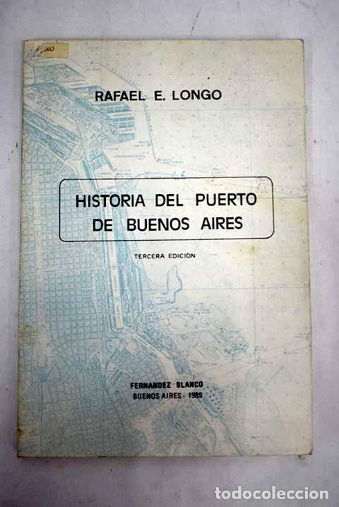 Libros: Historia del Puerto de Buenos Aires.- Longo, Rafael E. - Foto 1