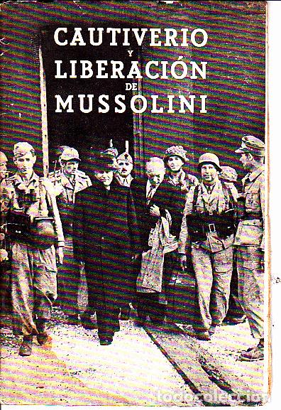 Libros: CAUTIVERIO Y LIBERACION DE MUSSOLINI. - ANONIMO. - Foto 1