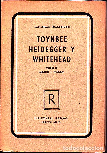 Libros: TOYNBEE HEIDEGGER Y WHITEHEAD. - FRANCOVICH, Guillermo. - Foto 1