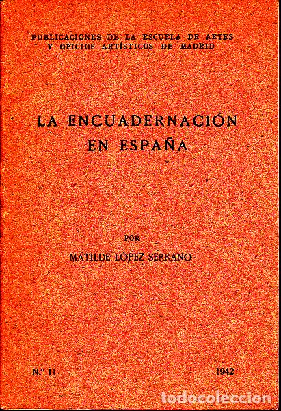 Libros: LA ENCUADERNACION EN ESPA&Ntilde;A. - LOPEZ SERRANO, Matilde. - Foto 1