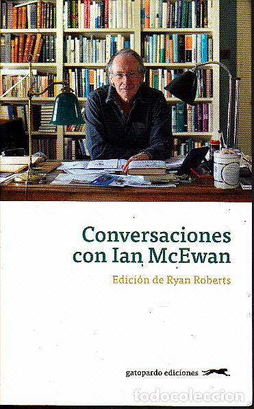 Libros: CONVERSACIONES CON IAN MCEWAN. - ROBERTS, Ryan. (Ed.). - Foto 1