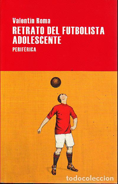 Libri di seconda mano: RETRATO DEL FUTBOLISTA ADOLESCENTE. - ROMA, Valent&iacute;n.