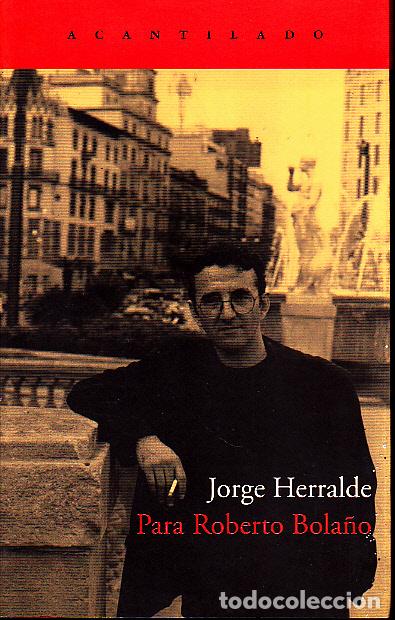 Libros: PARA ROBERTO BOLA&Ntilde;O. - HERRALDE, Jorge. - Foto 1