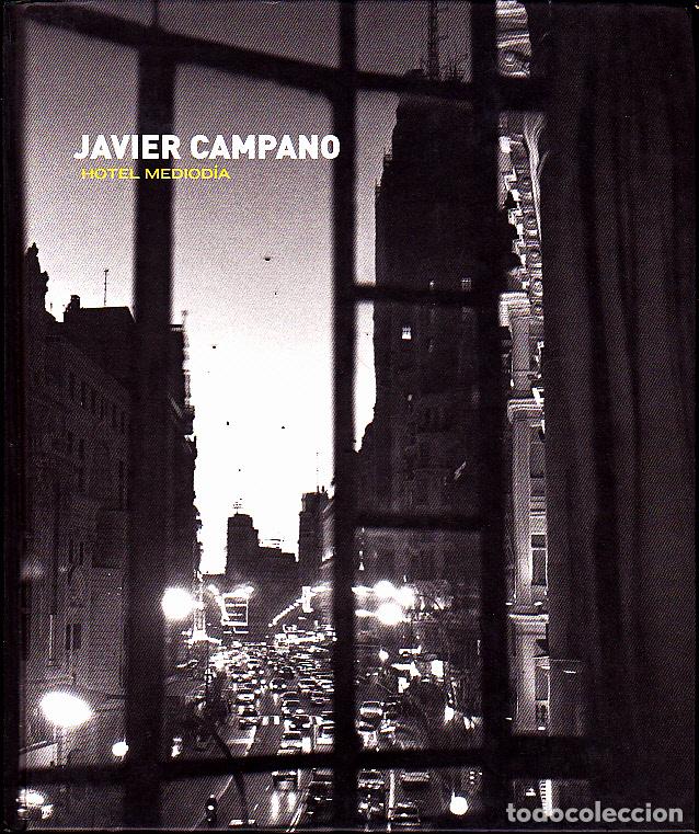 Libros: JAVIER CAMPANO. HOTEL MEDIODIA. - CATALOGO. - Foto 1