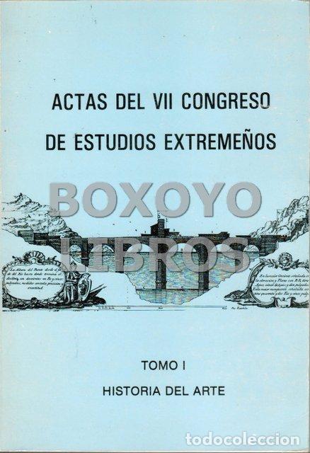 Libros: AAVV. Actas del VII Congreso de Estudios Extreme&ntilde;os. Tomo I: Historia del Arte
