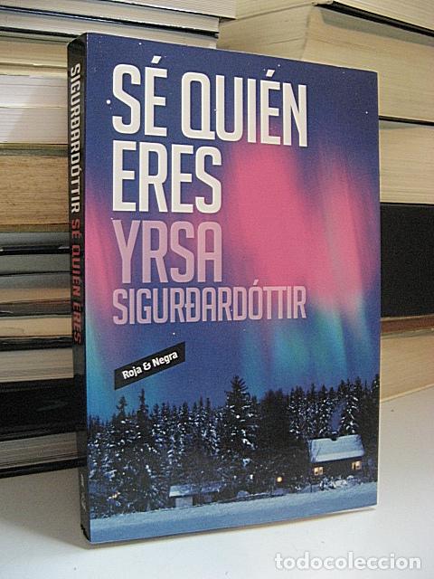 Libros: SIGURDARD&Oacute;TTIR, Yrsa. - S&Eacute; QUI&Eacute;N ERES. - Foto 1