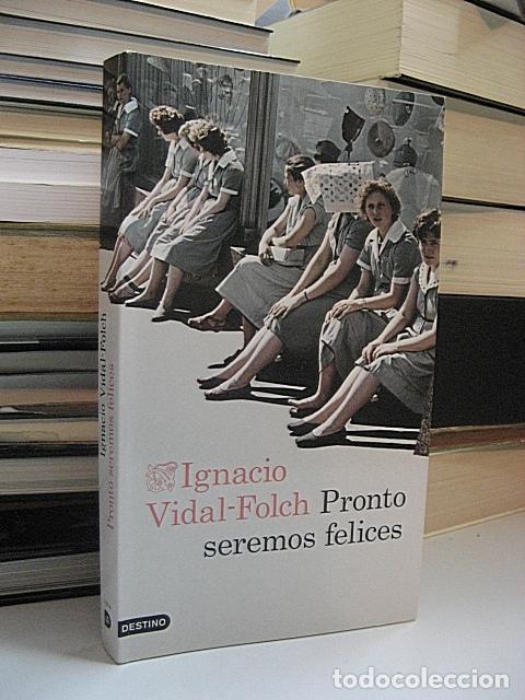 Libros: VIDAL-FOLCH, Ignacio. - PRONTO SEREMOS FELICES. - Foto 1