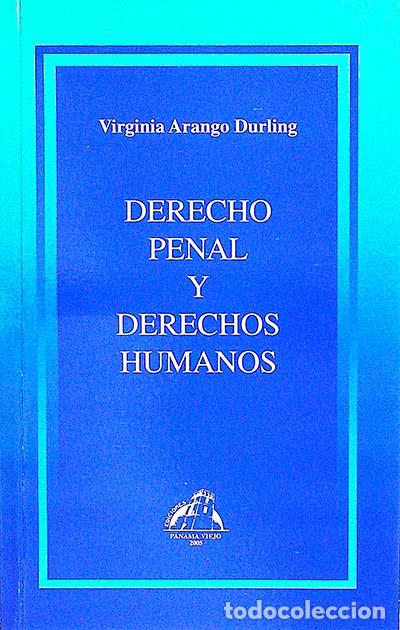 Derecho penal y derechos humanos - Virginia Arango Durling