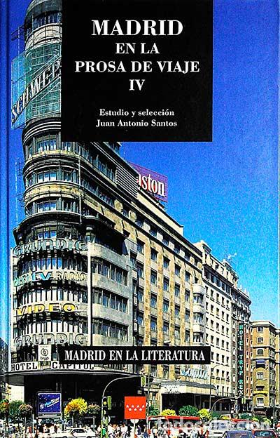Libros: Madrid en la prosa de viaje IV - VVAA - Foto 1
