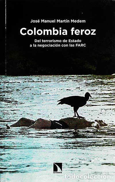 Libros: Colombia feroz - Mart&iacute;n Medem, Jos&eacute; Manuel - Foto 1