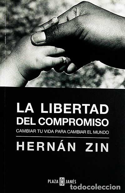 Libros: La libertad del compromiso - Hern&aacute;n Zin. - Foto 1